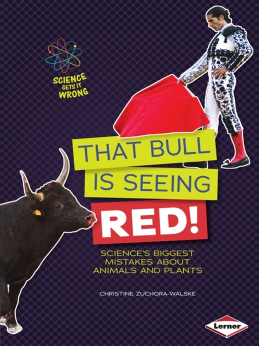 Title details for That Bull Is Seeing Red! by Christine Zuchora-Walske - Available